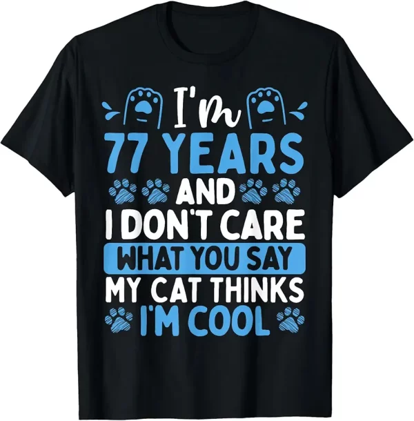 77 year old cat mom my cat thinks im cool cat dad birthday tshirt 1mj7po6nq3 mjlow