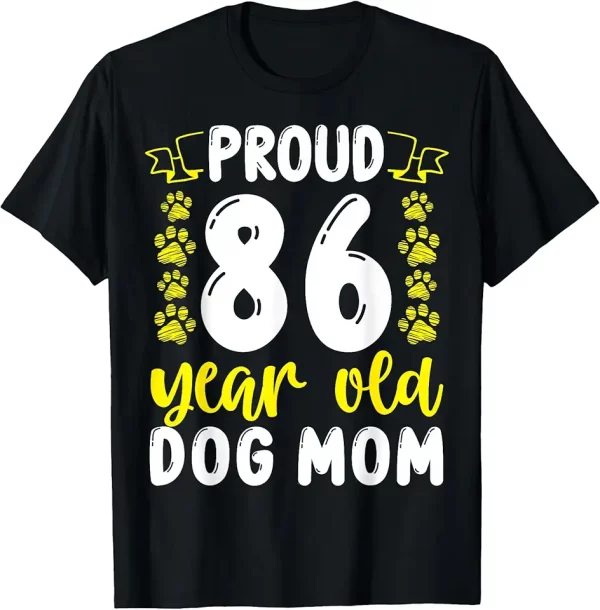 86 birthday dog mother pet lover proud 86 year old dog mom tshirt 1vw1tm2qv7 c4uvn
