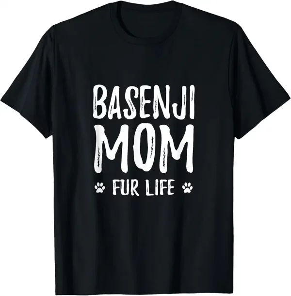basenji mom fur life tshirt for basenji dog mom tshirt 6gq9an2aq4