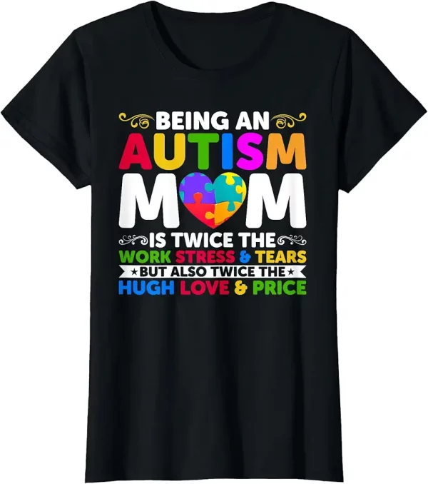 being an autism mom is twice mothers day autism warriors mom tshirt 9ul0qa9pp9 3w44c