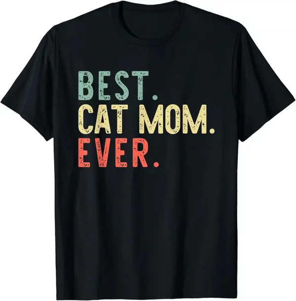 best cat mom ever funny vintage tshirt 3ke7gq3gi6 reo5e