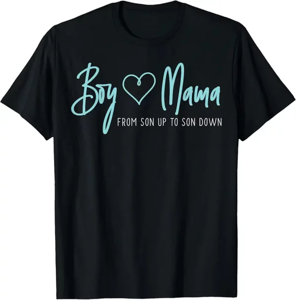 boy mama from son up to son down mother mom tshirt 7xc7ui9pr3 w0klf