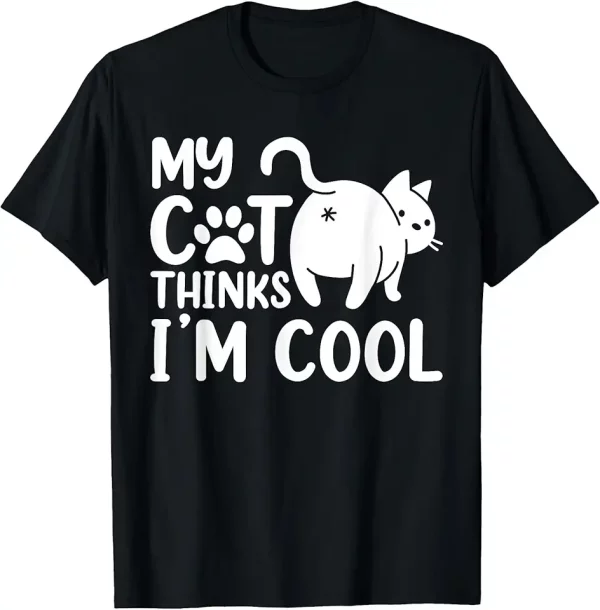 cat dad mom shirt funny my cat thinks im cool tshirt 8km8ni6vm3 pf35y