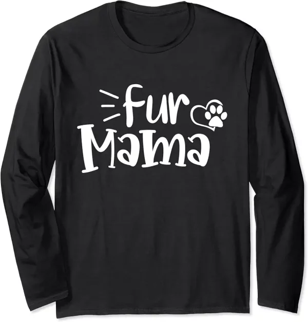 cool dog quote design fur mama for women long sleeve tshirt 5lr2it6wj7 oab5k