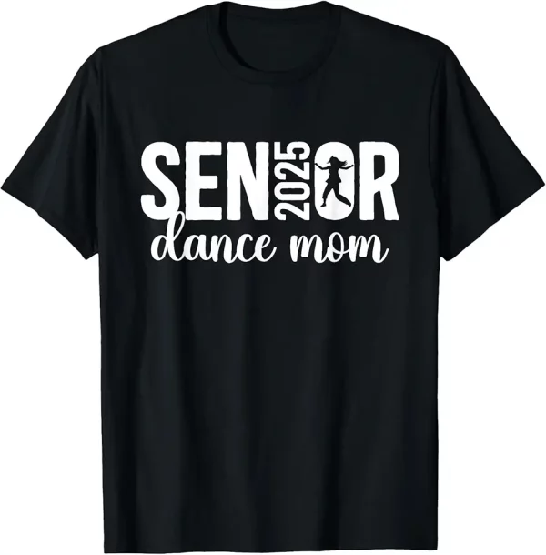 dance senior mom 2025 dancing senior mama 2025 tshirt 4og3nm0qn4 sgq50