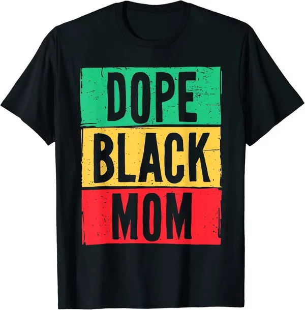 dope black mom mothers day juneteenth history month tshirt 6mw4xc4vx8 jgdf2