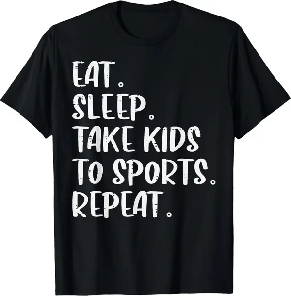 eat sleep take kids to sports repeat mothers day mom mama tshirt 5lg8kj4qh8 86k8n