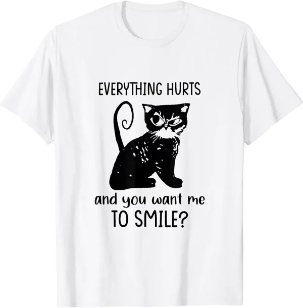 everything hurts you want me to smile funny sassy cat mom tshirt 2sl2le7nu1