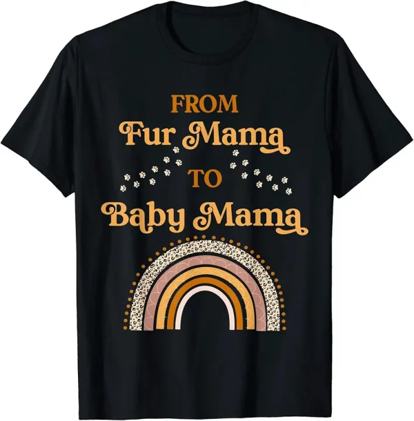 from fur mama to baby mama dog cat owner rainbow new mom tshirt 2bv0xy4ti8 ycqkg