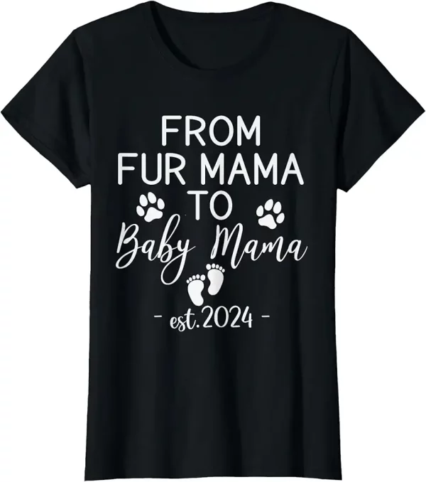 from fur mama to baby mama est 2024 funny new mom dog lover tshirt 8vb1bj2dm0 9yt0i