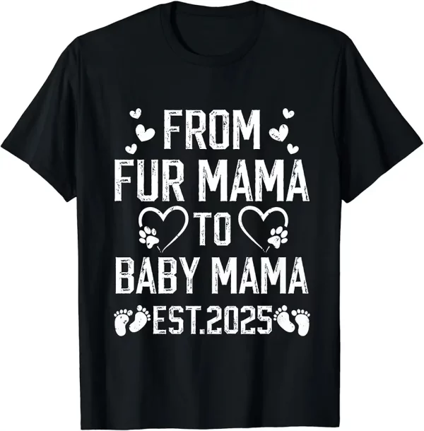 from fur mama to baby mama est2025 pregnancy announcement tshirt 1xu9le0kj1 cvyhr