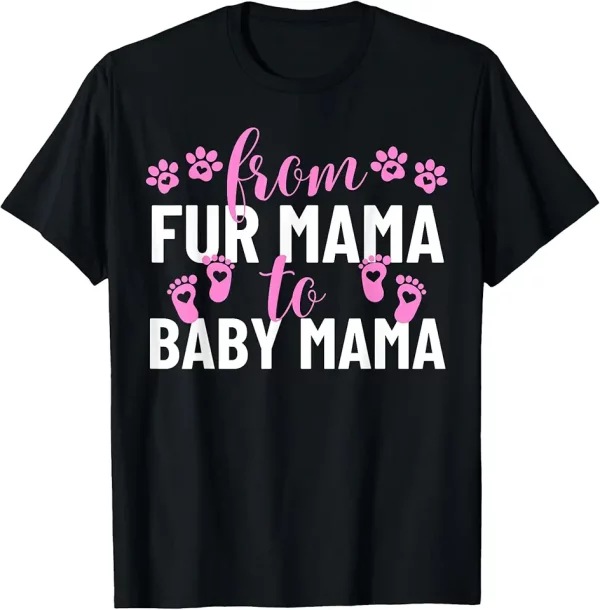 from fur mama to baby mama mom pregnancy announcement tshirt 9zq4bz6lb5 as4ko