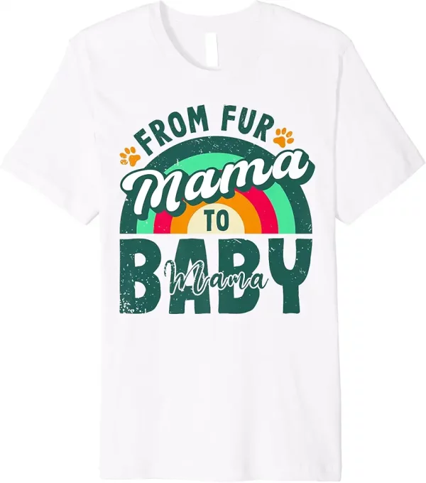 from fur mama to baby mama pregnancy announcement tee womens premium tshirt 3rm4ej5ku9 otclc