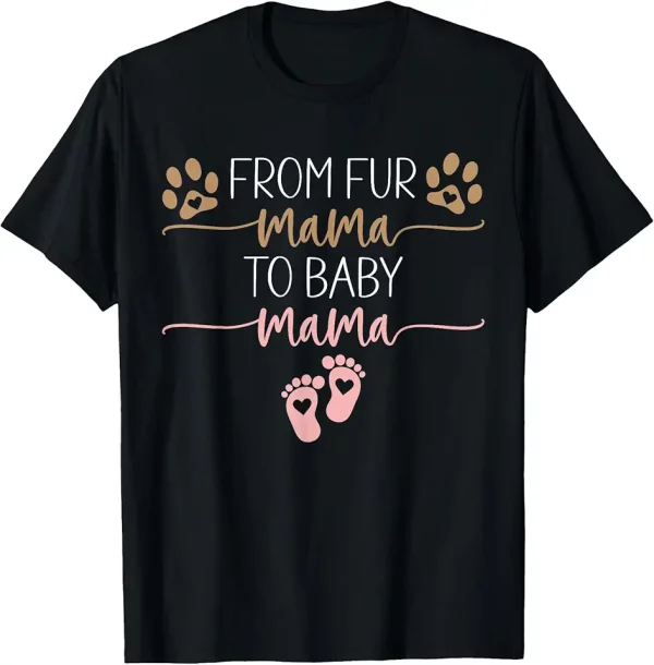 from fur mama to baby mama pregnancy reveal dog cat girl mom tshirt 7li4ih8zx1 e1hr4