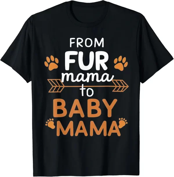 from fur mama to baby mama pregnant cat dog lover new mom tshirt 5ox5pp7wd7 at575