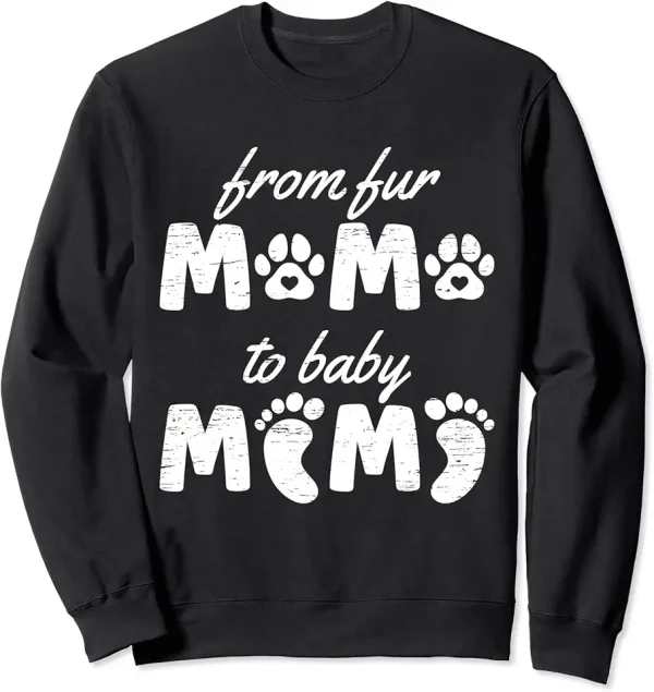 from fur mama to baby mama sweatshirt 6yq8ck2ot8 nbkuo