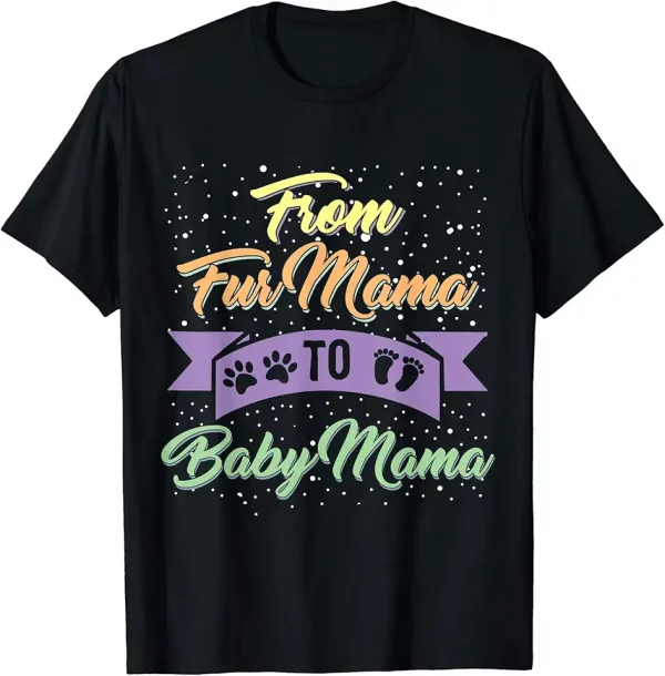 from fur mama to baby new mom pregnancy baby shower for wife tshirt 8ds4sd1yq6