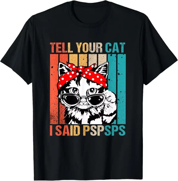 funny cat mom retro vintage tell your cat i said pspsps tshirt 7pf8jo6my6 2v05o