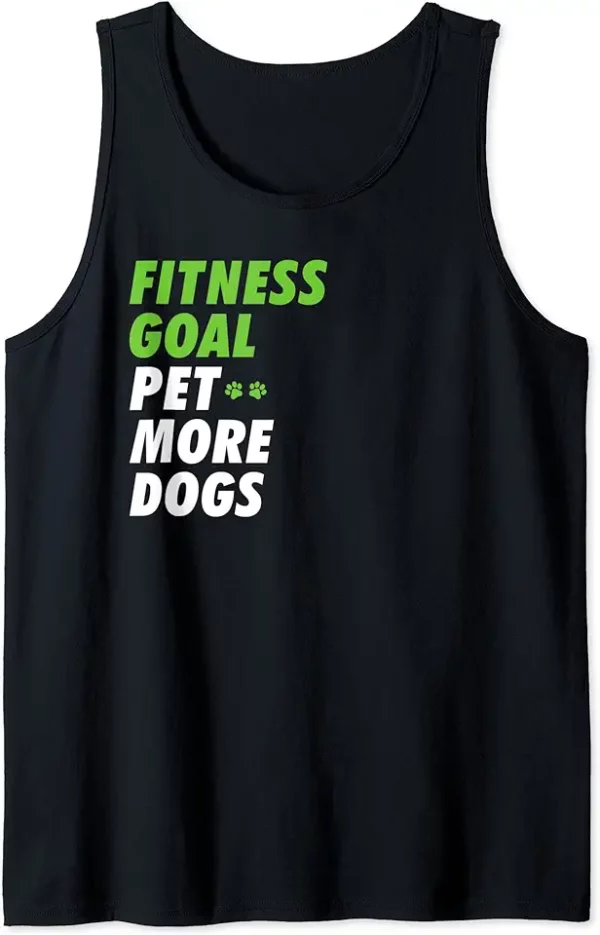 funny dog fitness goal pet more dogs lover dog owner fitness tank top 7kq1ny9ph6 lit52