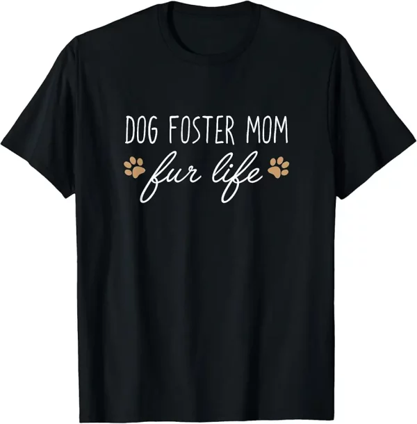 funny dog owner shirt dog foster mom fur life gift tshirt 8mv4aa1ob8 ilvt1