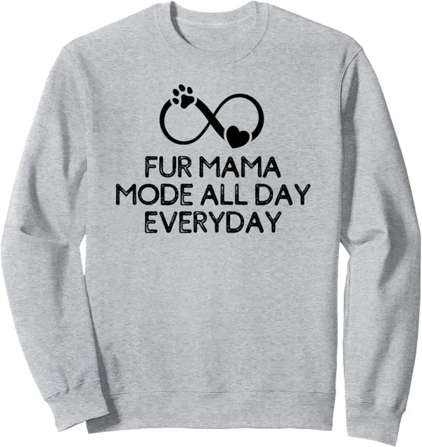 funny dog shirt infinity cute love fur mama mode all day sweatshirt 9zq7pj4ba7 59r81