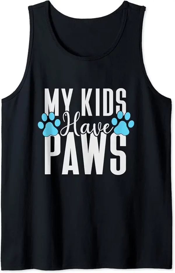 funny pet lover mom dad cat dog lovers my kids have paws tank top 7rl4cz3ej9 0u882